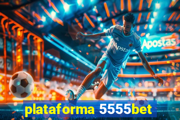 plataforma 5555bet